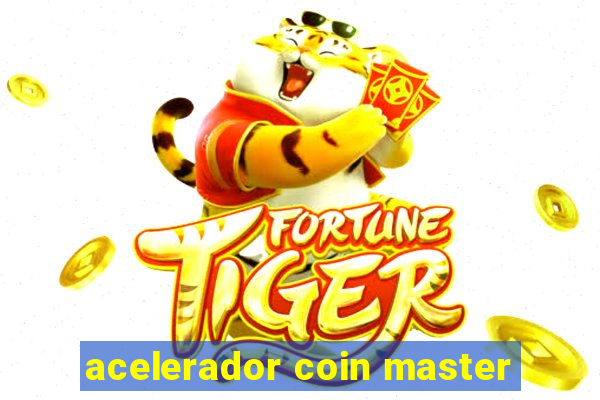 acelerador coin master